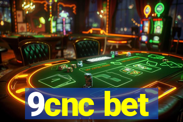 9cnc bet