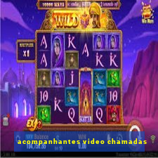acompanhantes video chamadas